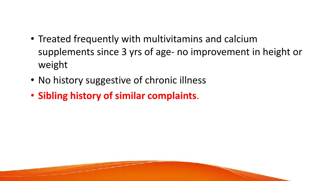 treated frequently with multivitamins and calcium