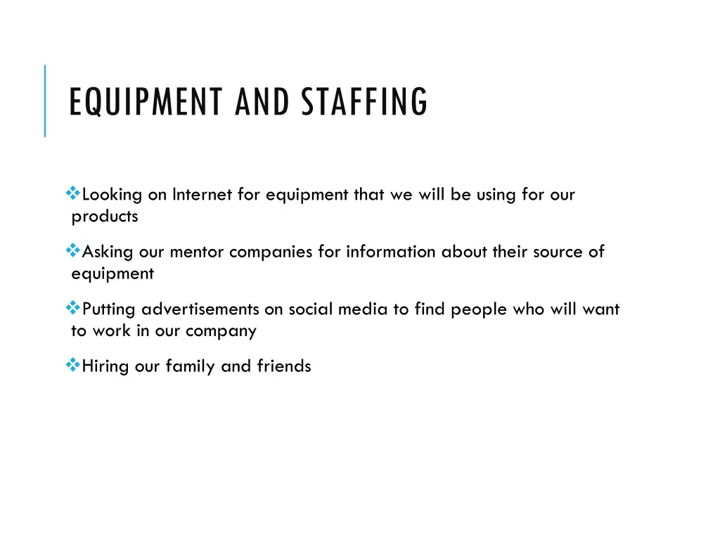 equipment and staffing