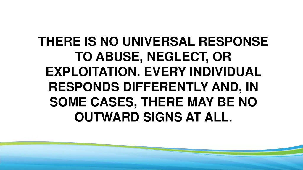 there is no universal response to abuse neglect