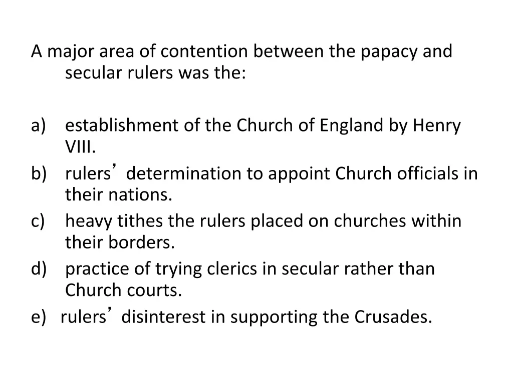 a major area of contention between the papacy