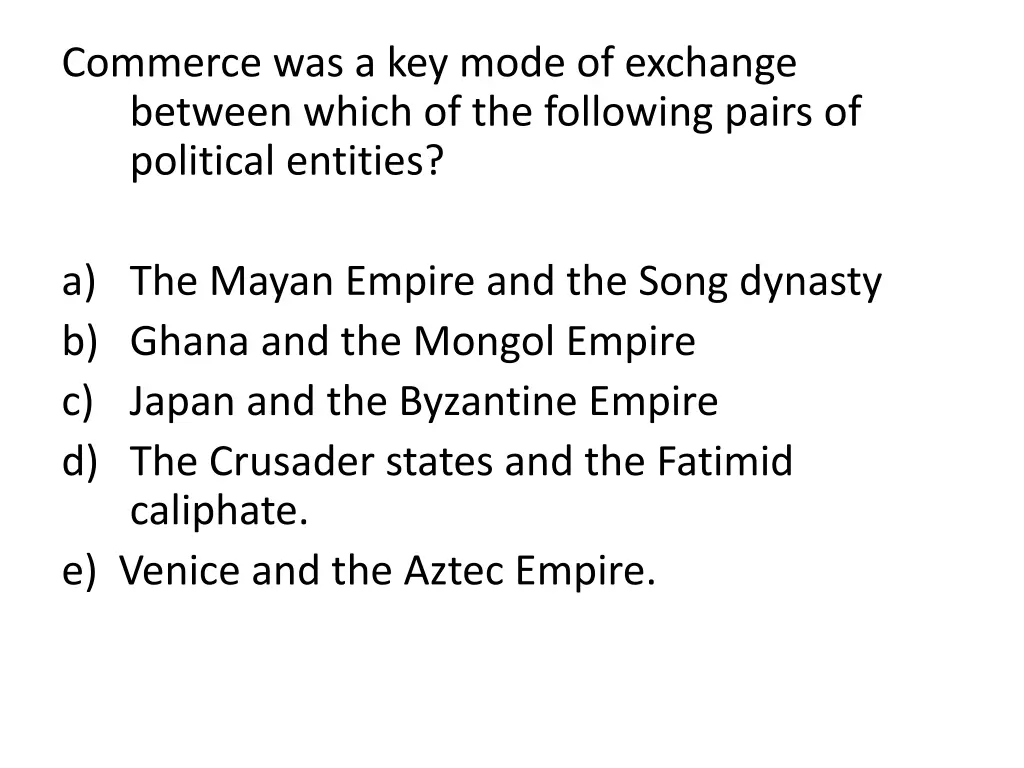 commerce was a key mode of exchange between which