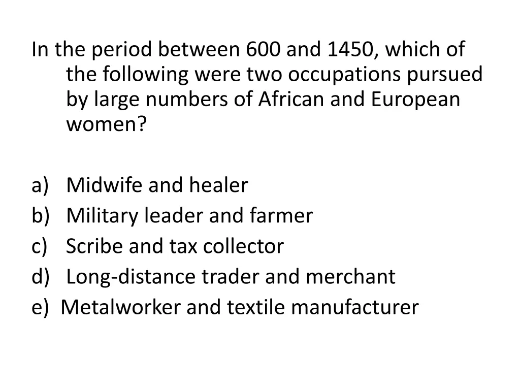 in the period between 600 and 1450 which