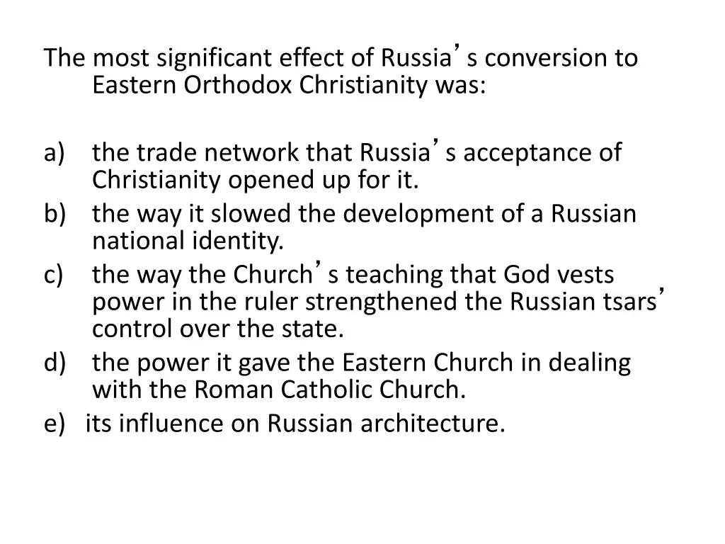 the most significant effect of russia