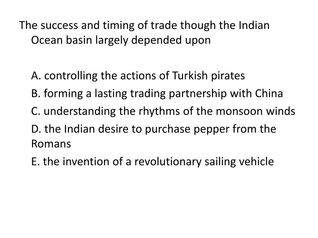 the success and timing of trade though the indian