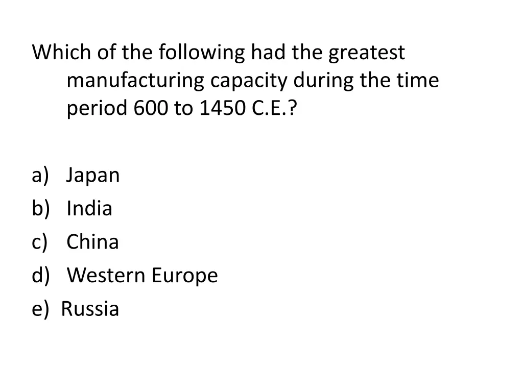 which of the following had the greatest