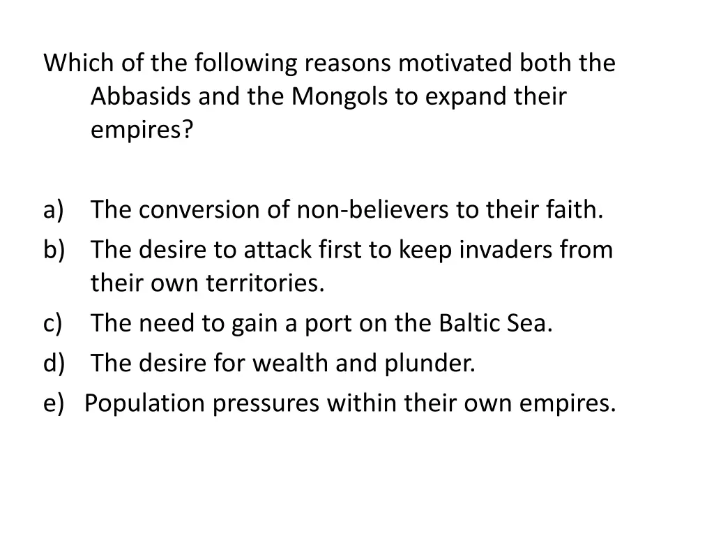 which of the following reasons motivated both