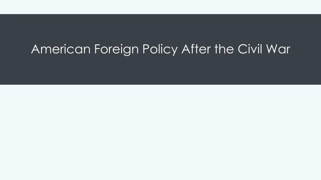 american foreign policy after the civil war