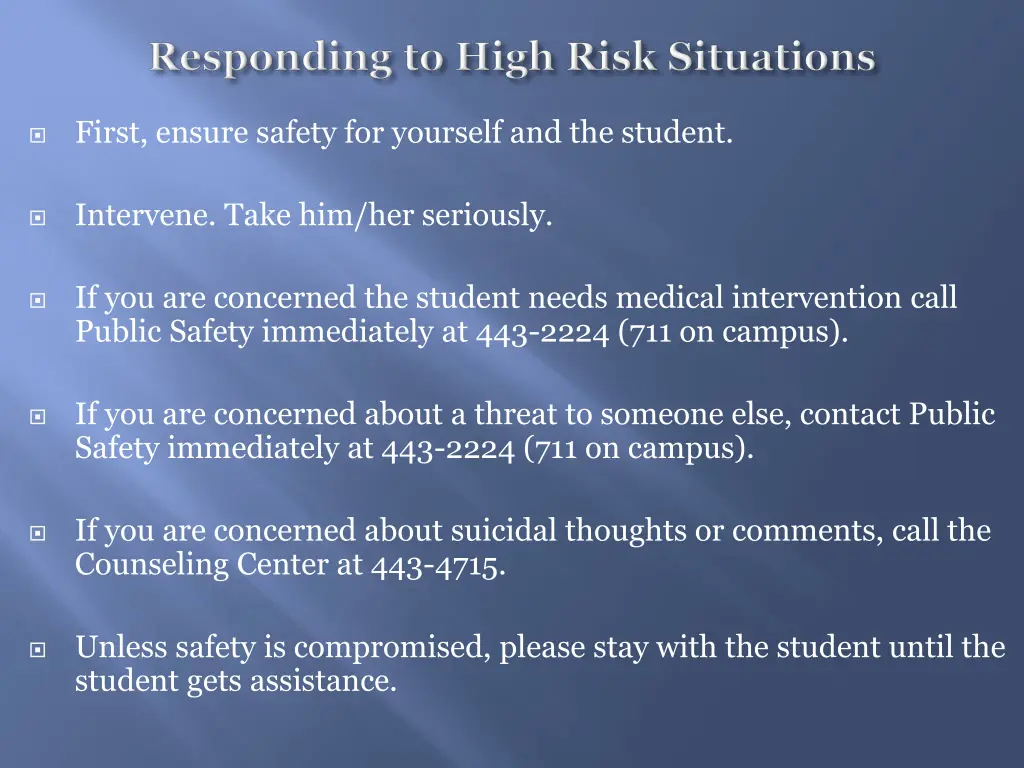 first ensure safety for yourself and the student