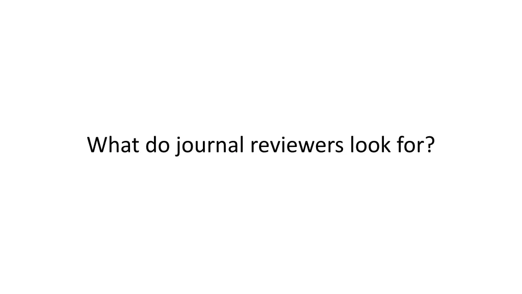 what do journal reviewers look for