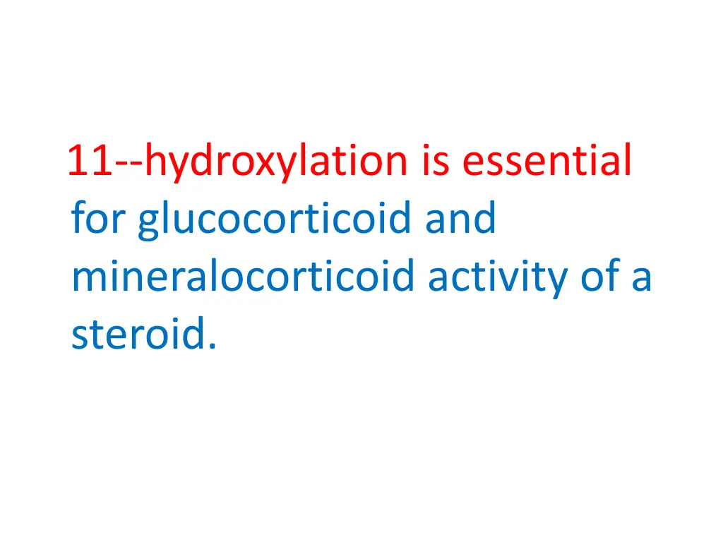 11 hydroxylation is essential for glucocorticoid