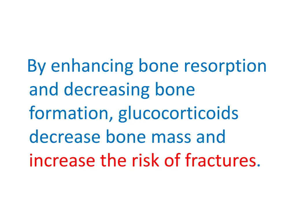 by enhancing bone resorption and decreasing bone