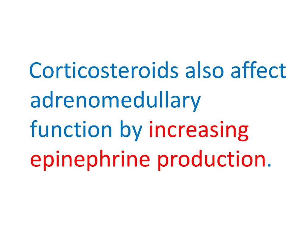 corticosteroids also affect adrenomedullary