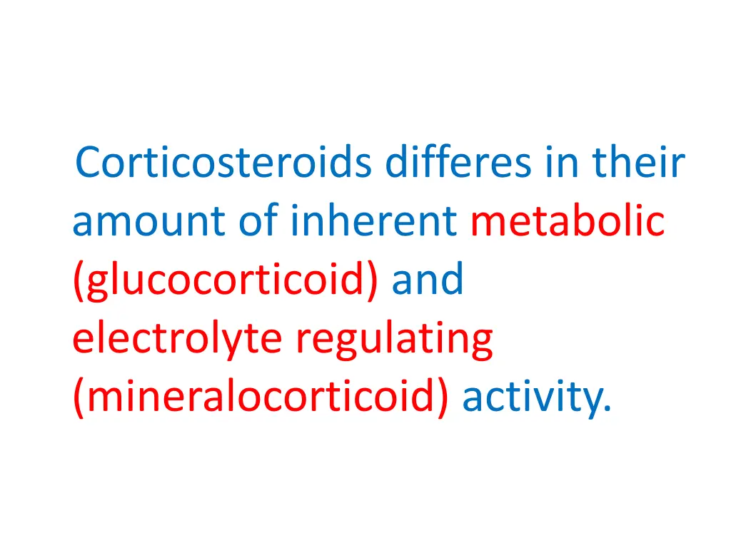 corticosteroids differes in their amount