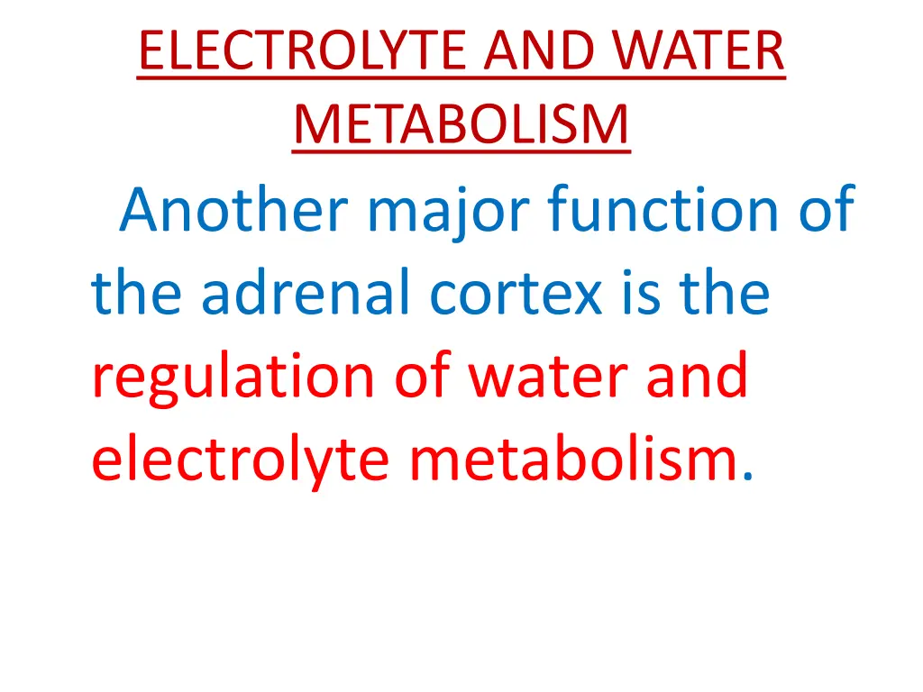 electrolyte and water metabolism another major