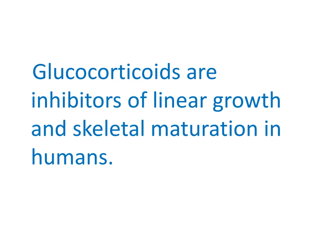 glucocorticoids are inhibitors of linear growth