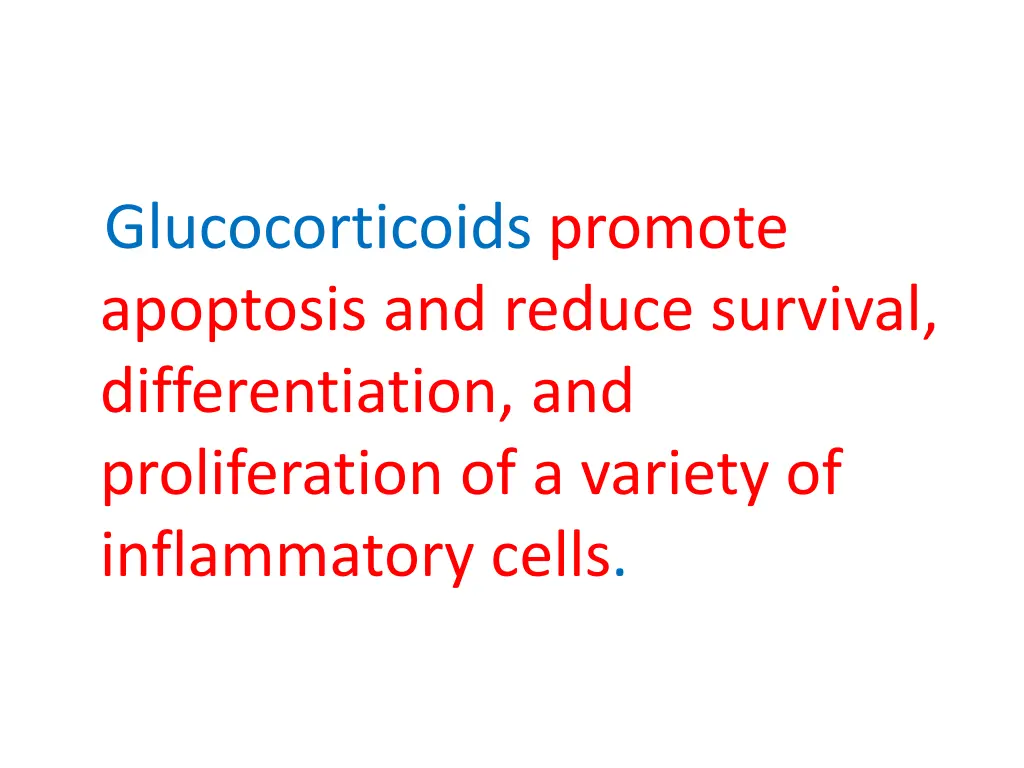 glucocorticoids promote apoptosis and reduce