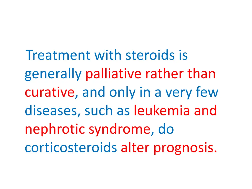 treatment with steroids is generally palliative