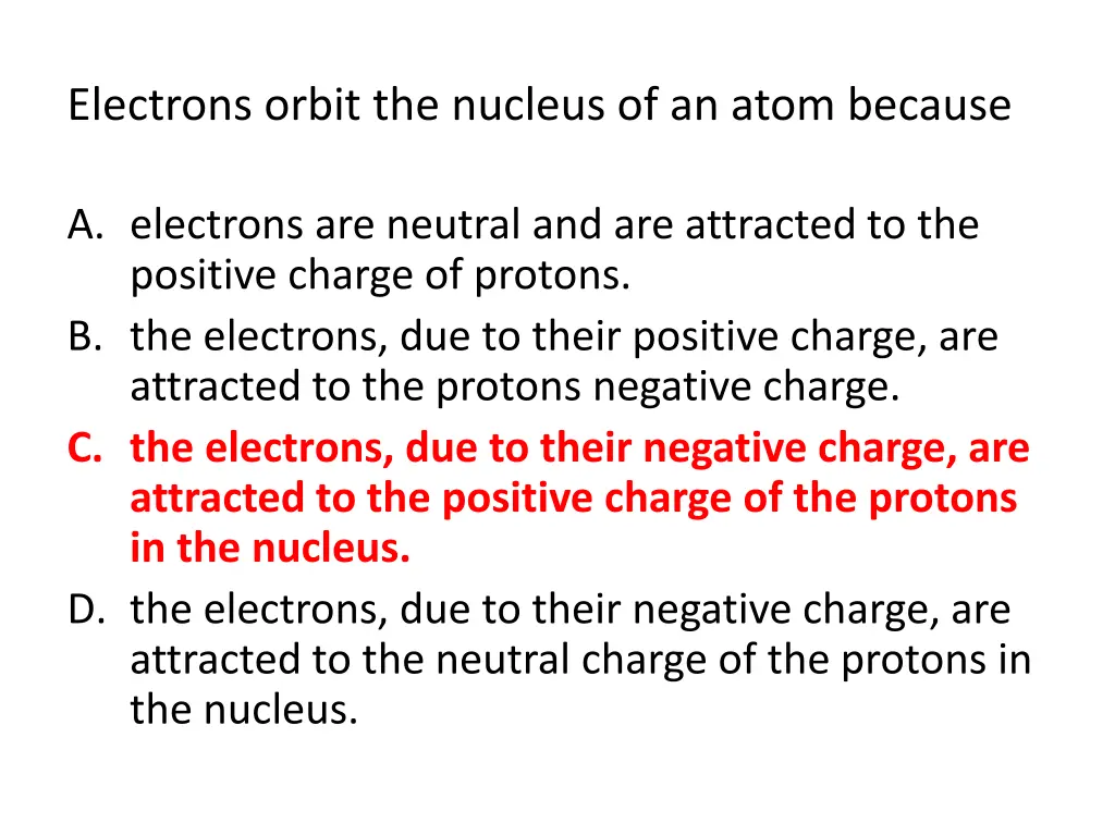 electrons orbit the nucleus of an atom because