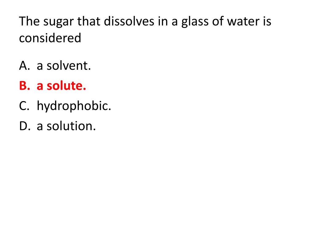 the sugar that dissolves in a glass of water