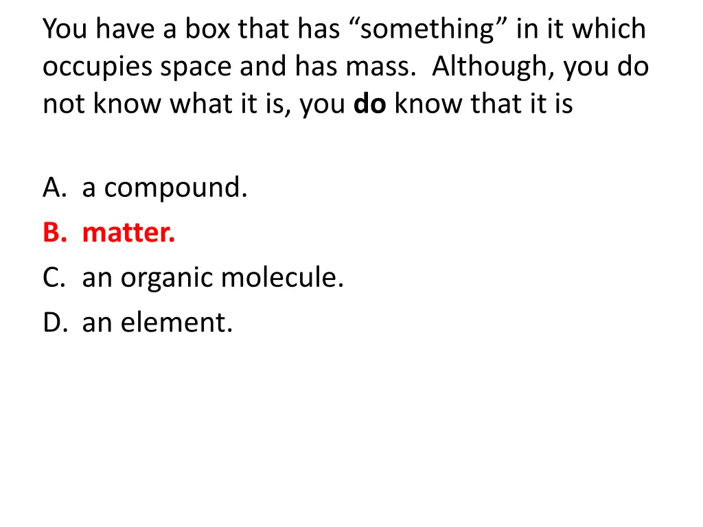 you have a box that has something in it which