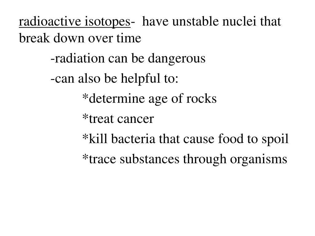 radioactive isotopes have unstable nuclei that