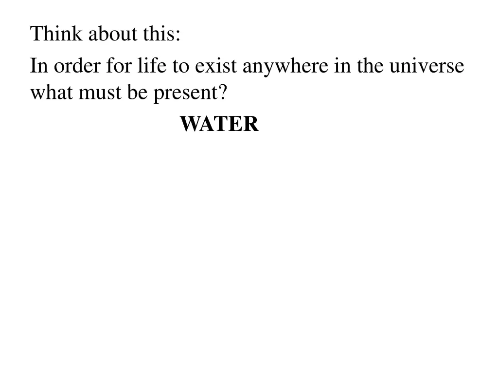 think about this in order for life to exist