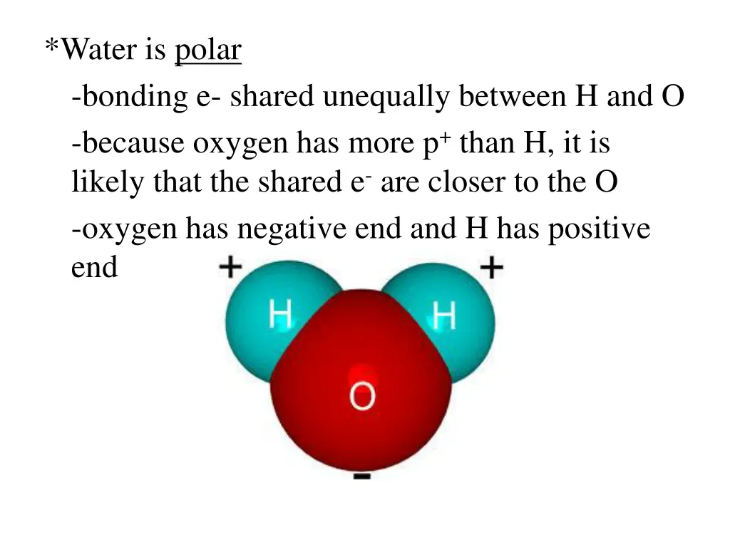 water is polar bonding e shared unequally between