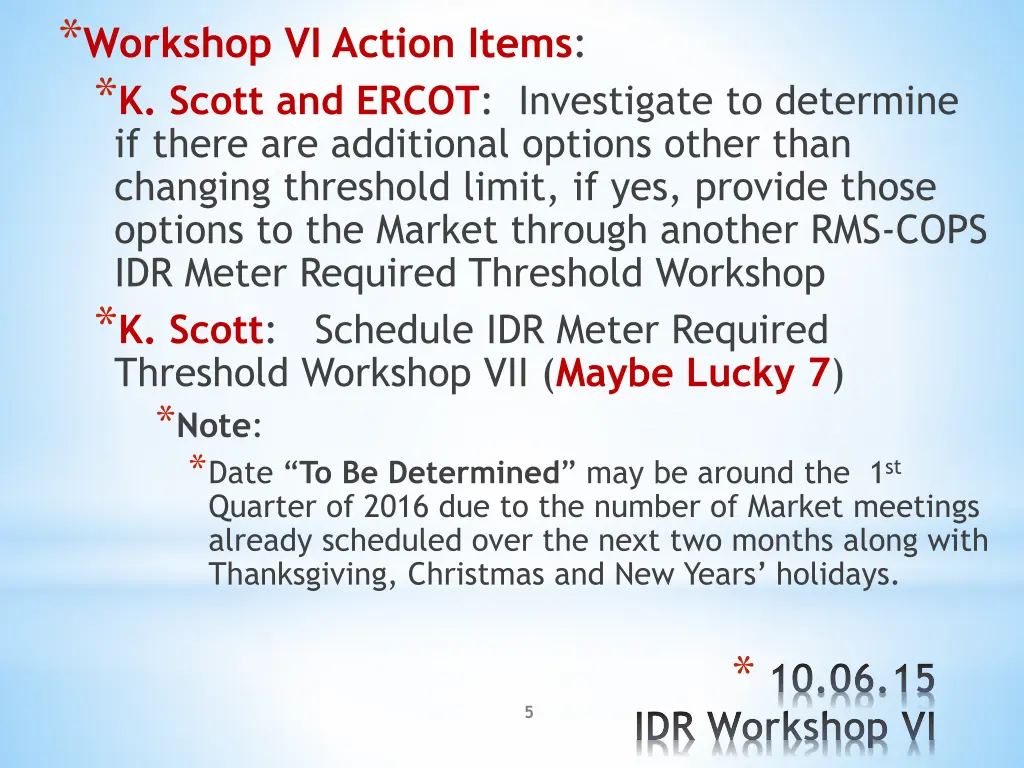 workshop vi action items k scott and ercot