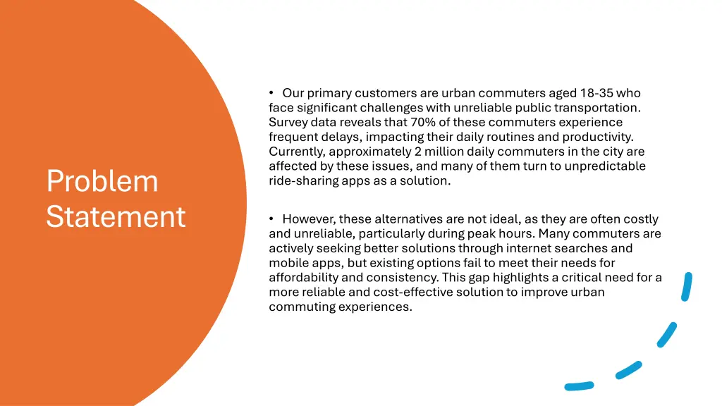 our primary customers are urban commuters aged