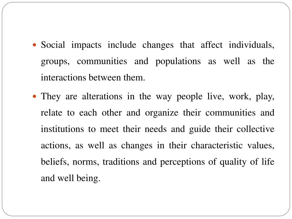 social impacts include changes that affect