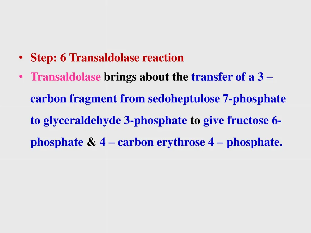 step 6 transaldolase reaction transaldolase