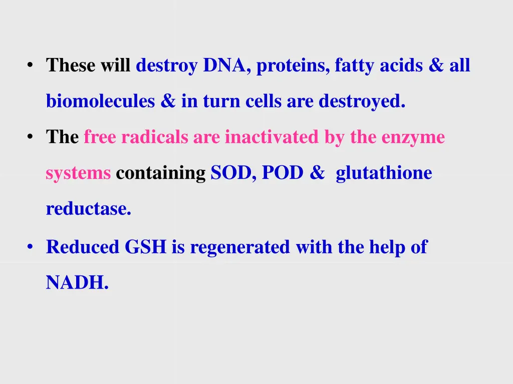 these will destroy dna proteins fatty acids all