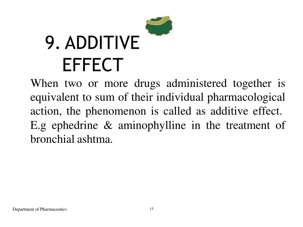 9 additive effect when two or more drugs