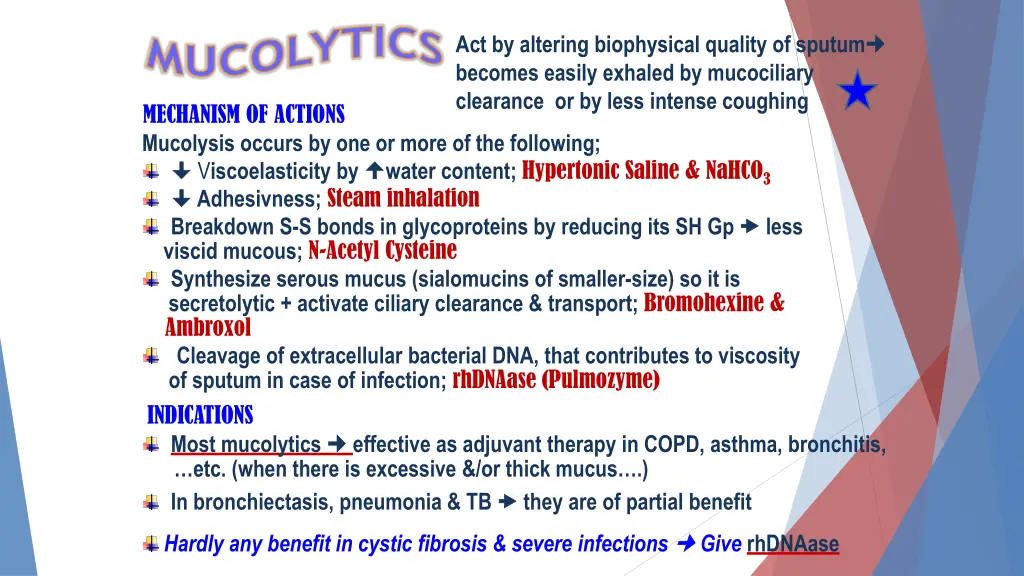 act by altering biophysical quality of sputum