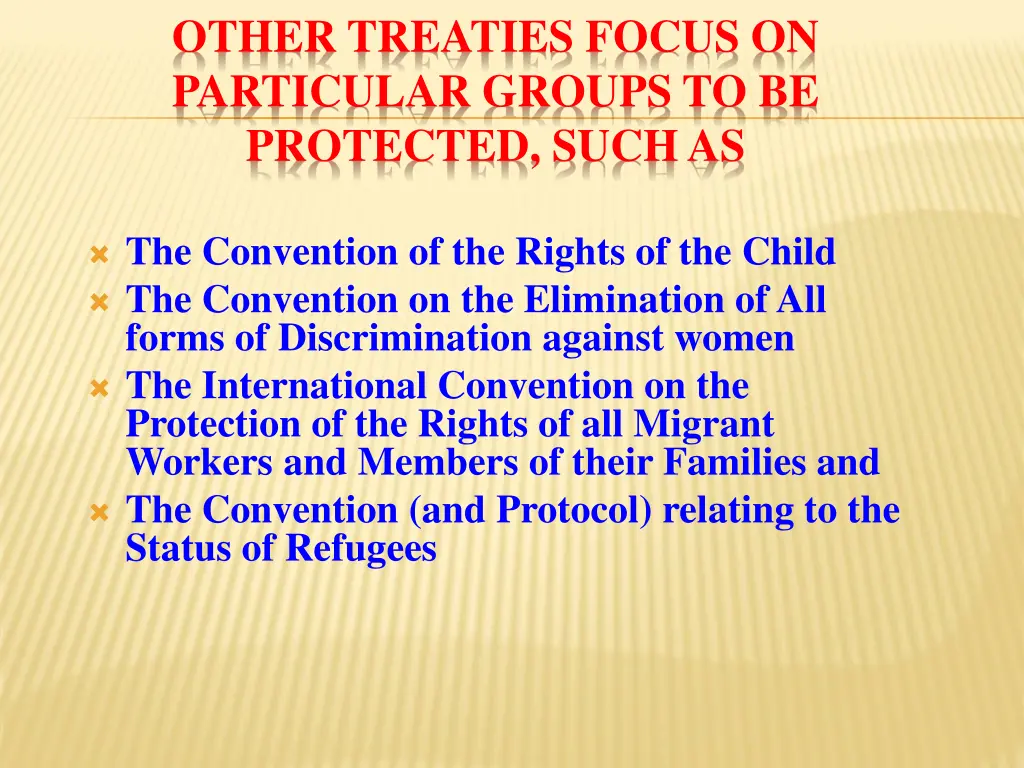 other treaties focus on particular groups