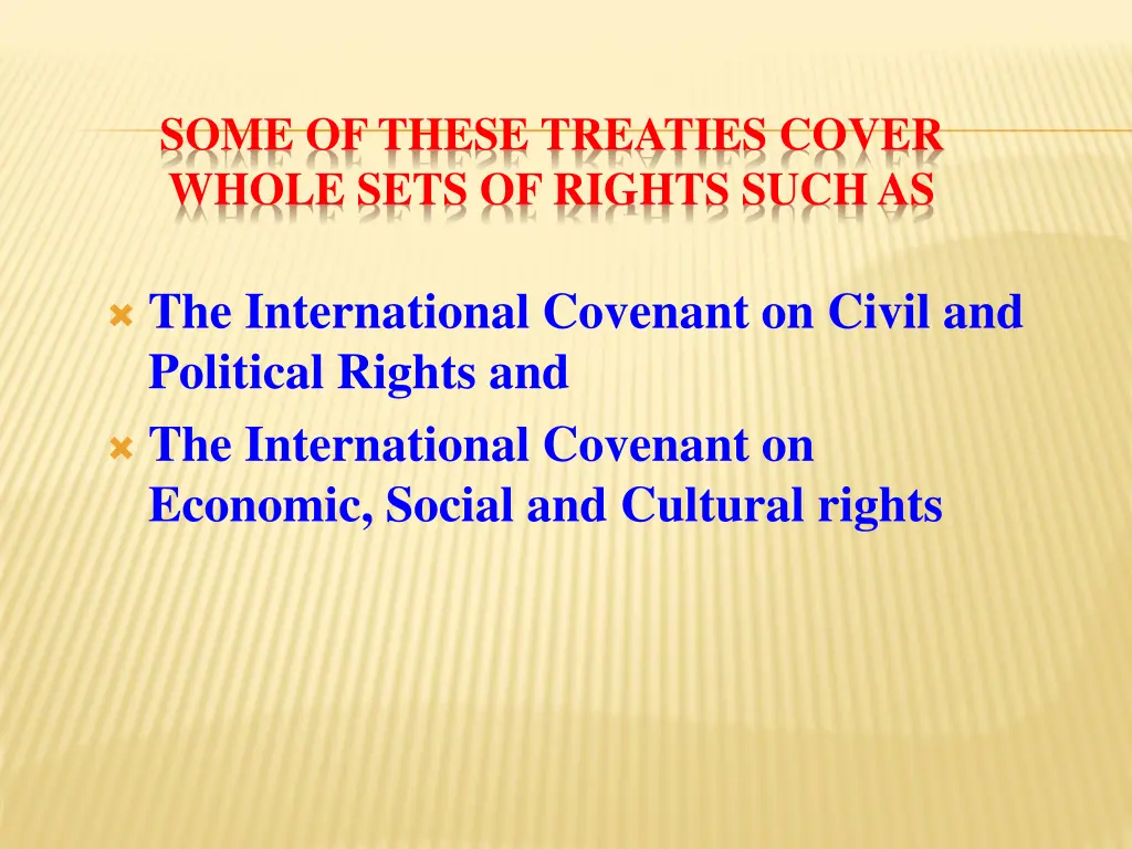 some of these treaties cover whole sets of rights