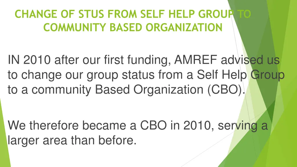 change of stus from self help group to community