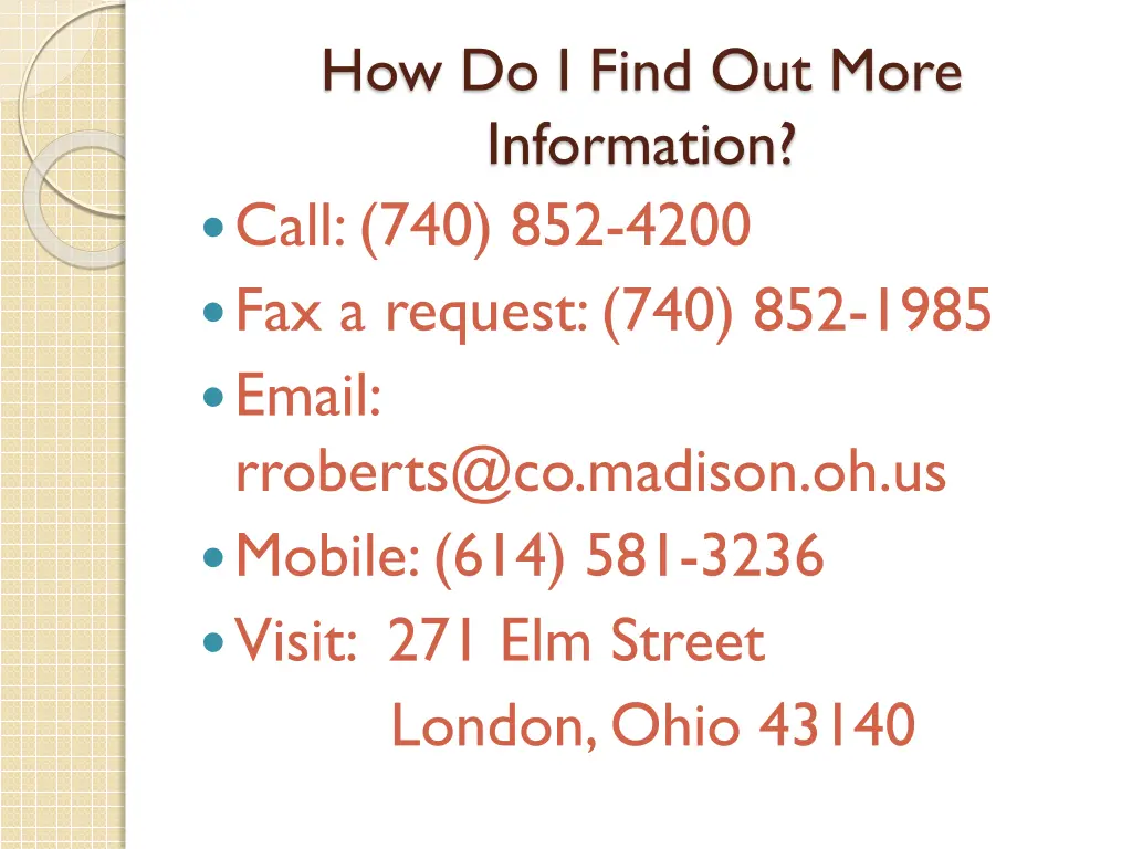 how do i find out more information call