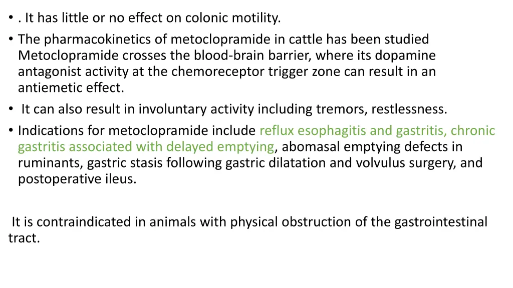 it has little or no effect on colonic motility