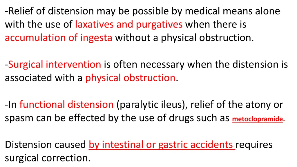 relief of distension may be possible by medical