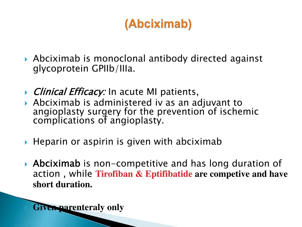 abciximab is monoclonal antibody directed against
