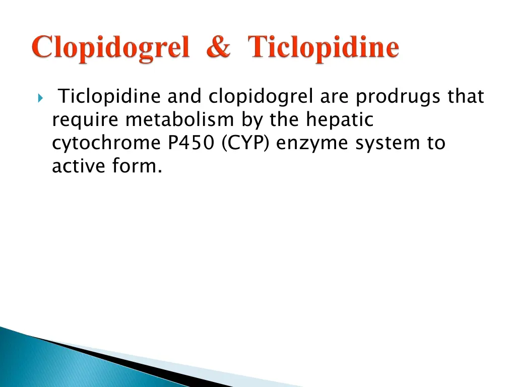 ticlopidine and clopidogrel are prodrugs that