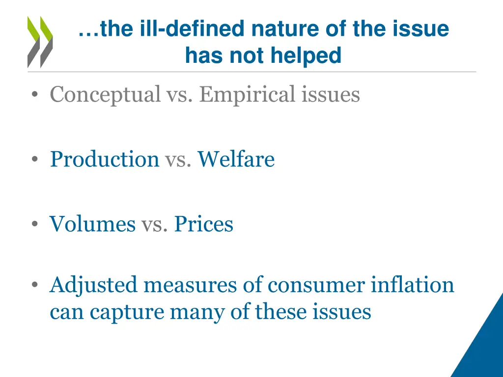 the ill defined nature of the issue has not helped
