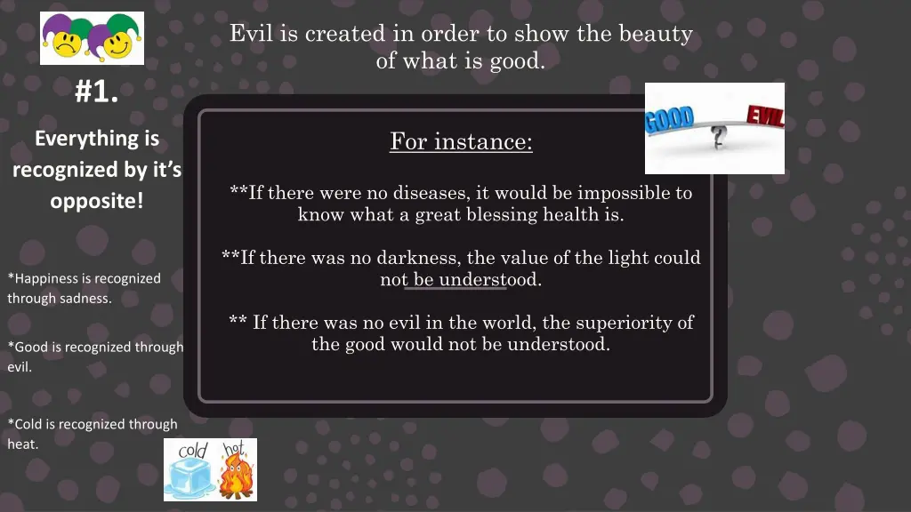 evil is created in order to show the beauty