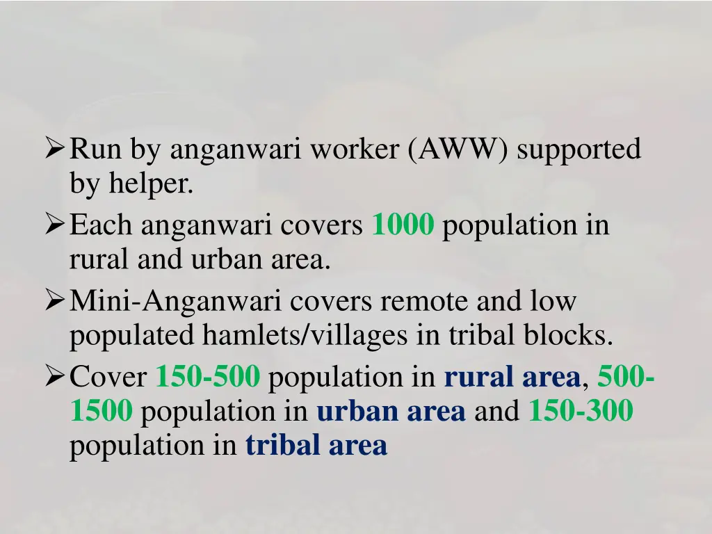 run by anganwari worker aww supported by helper