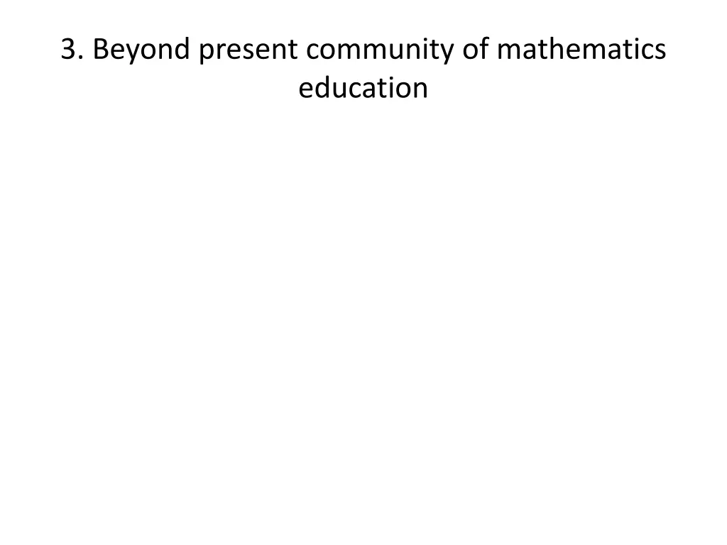 3 beyond present community of mathematics