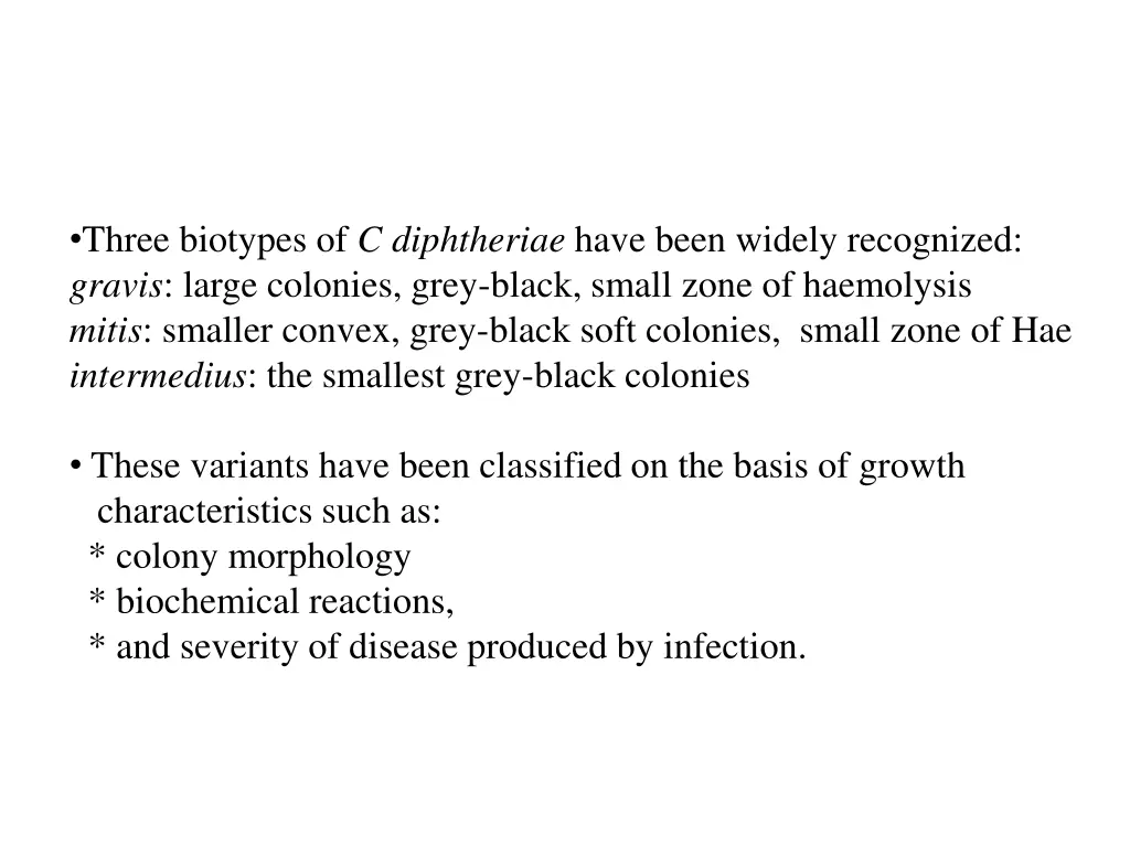 three biotypes of c diphtheriae have been widely