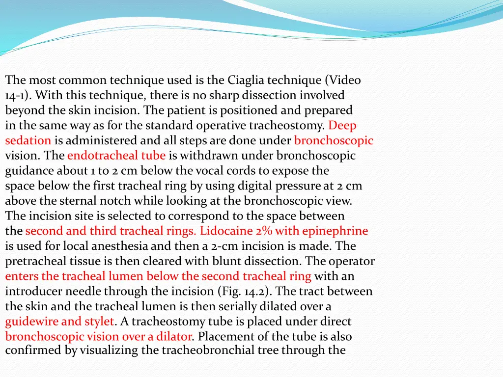 the most common technique used is the ciaglia