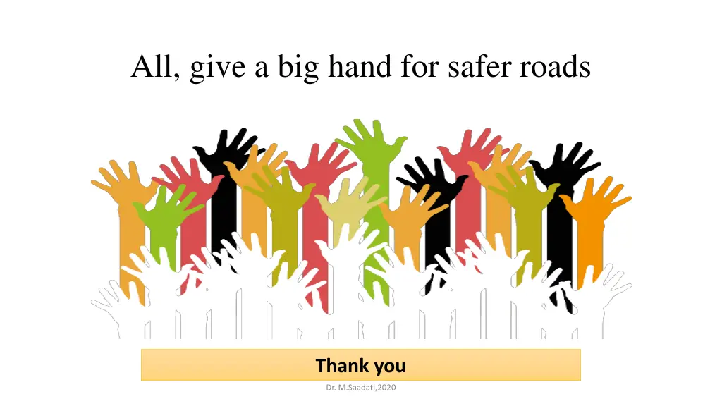 all give a big hand for safer roads