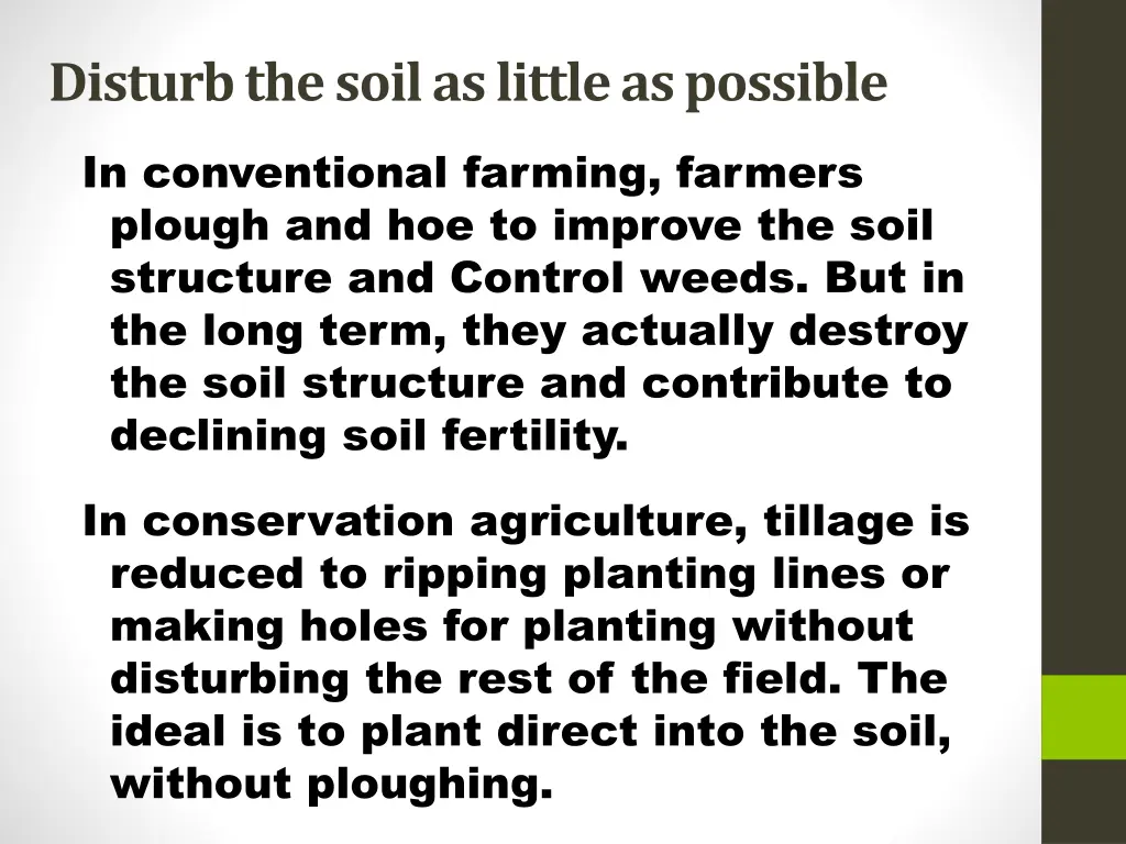 disturb the soil as little as possible